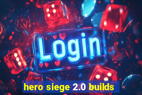 hero siege 2.0 builds